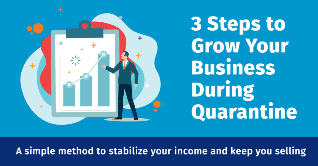 3 Steps to Grow Your Business During Quarantine