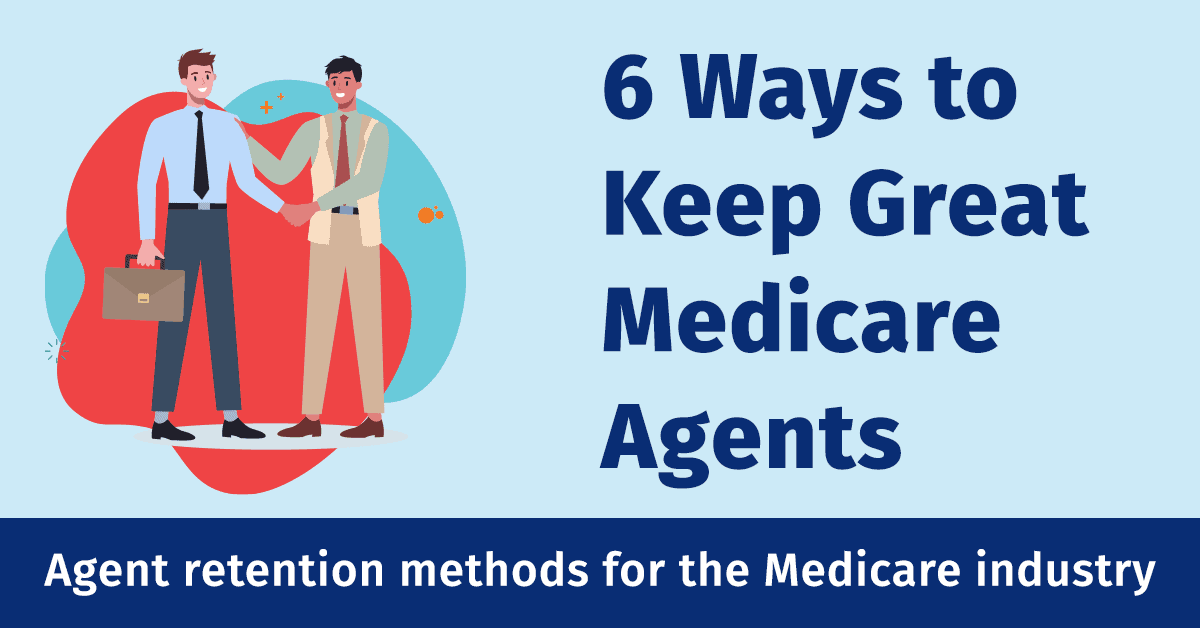 Agent Retention: 6 Ways to Keep Great Medicare Agents - NCC