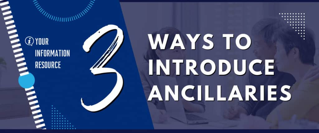 3 Ways to Introduce Ancillaries